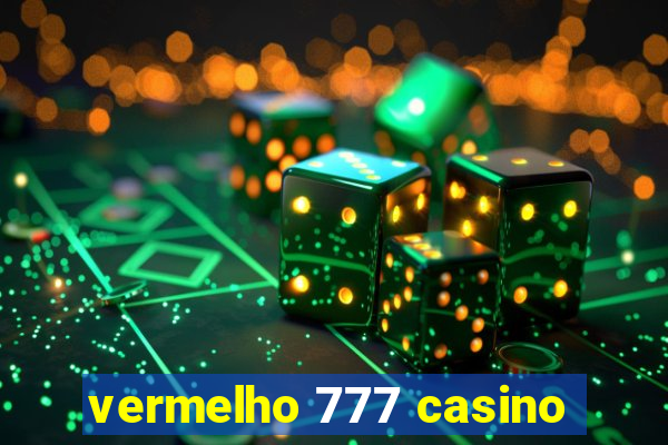 vermelho 777 casino